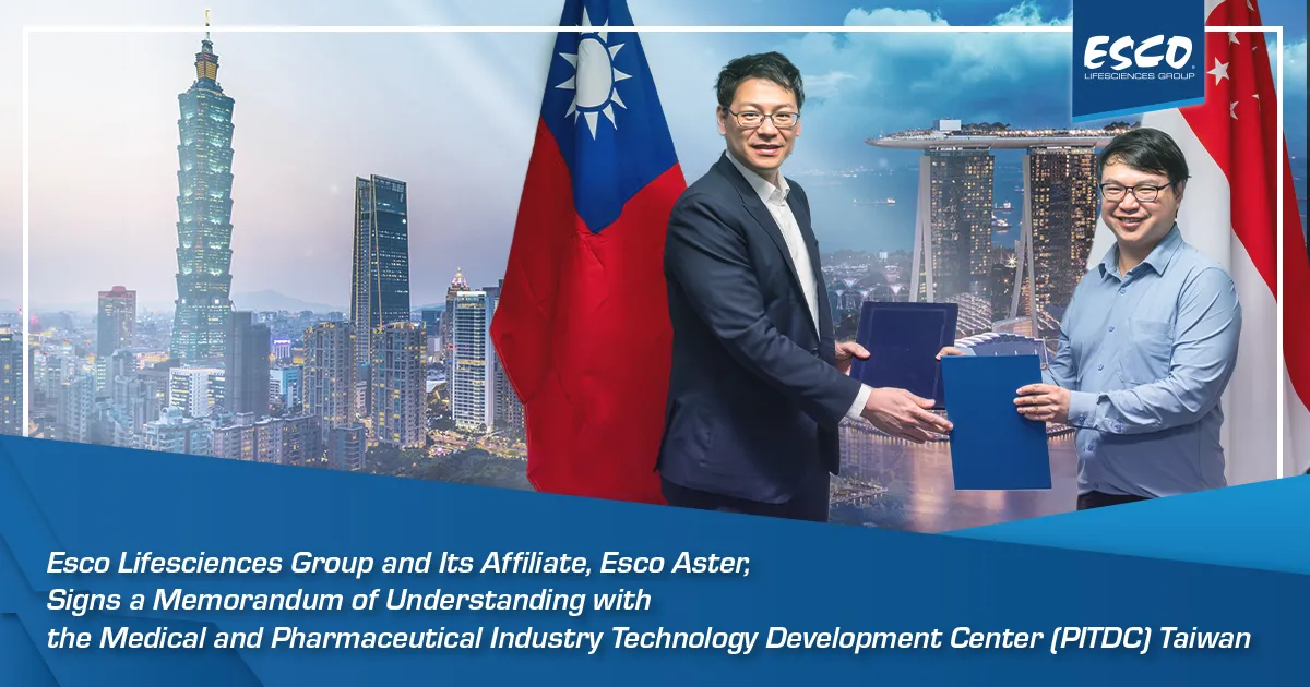 Esco Lifesciences Group and Its Affiliate, Esco Aster, Signs a Memorandum of Understanding with the Medical and Pharmaceutical Industry Technology Development Center (PITDC) Taiwan